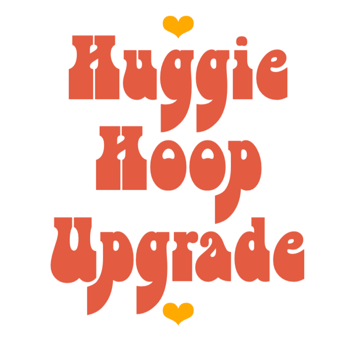 Huggie Hoop upgrade